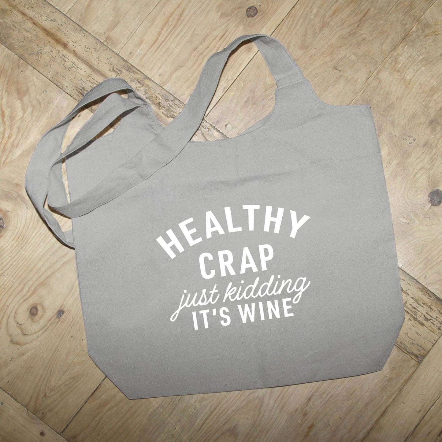 Healthy Crap just kidding It's Wine / Grey Tote Bag: White Lettering