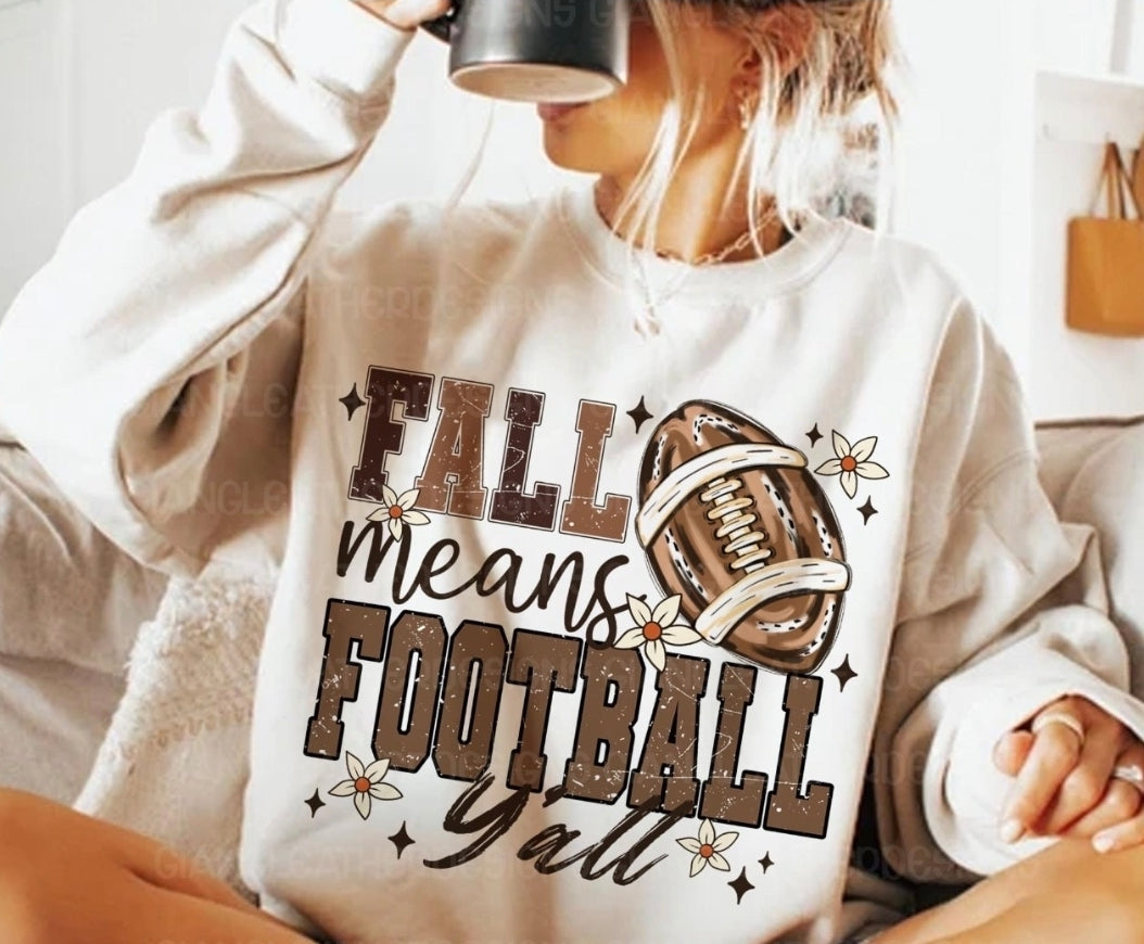 Fall mean football sweatshirt