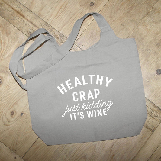 Healthy Crap just kidding It's Wine / Grey Tote Bag: White Lettering