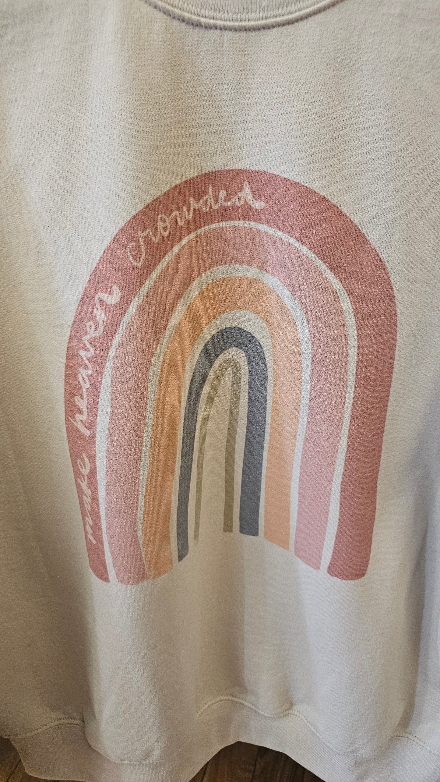 Make Heaven Crowded Sweatshirt