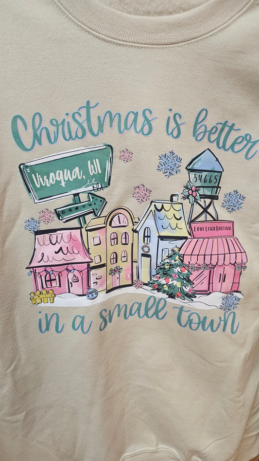 Christmas is better in a small town sweatshirt